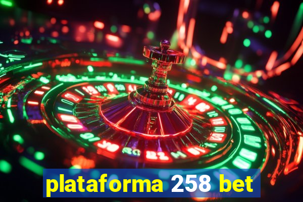 plataforma 258 bet